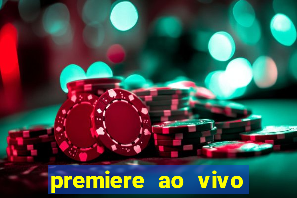 premiere ao vivo em hd
